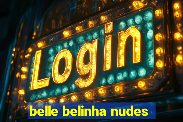 belle belinha nudes